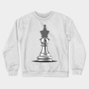 Pawn with a king shadow Crewneck Sweatshirt